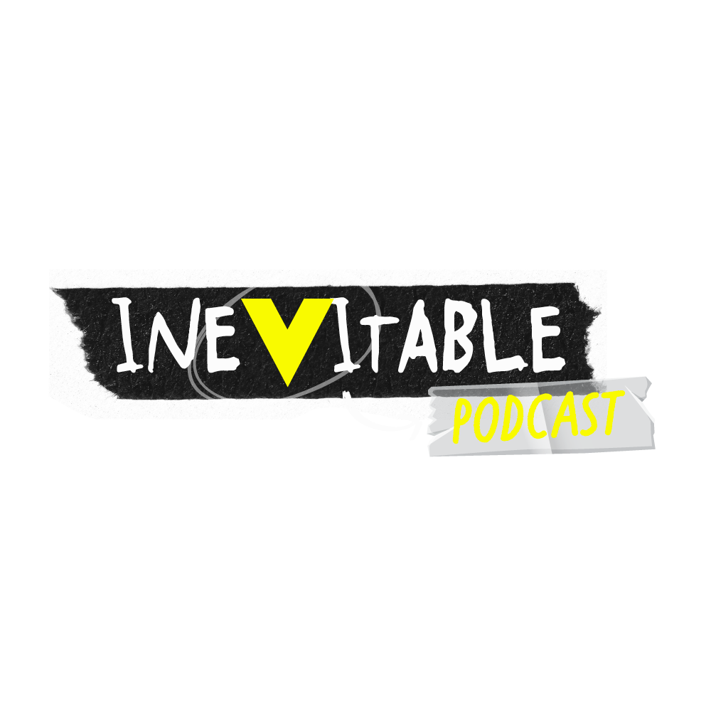 Inevitable Podcast